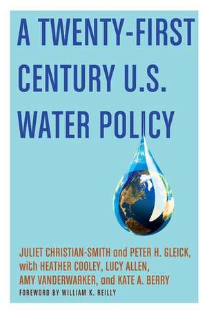 A Twenty-First Century US Water Policy de Juliet Christian-Smith