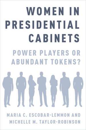 Women in Presidential Cabinets: Power Players or Abundant Tokens? de Maria C. Escobar-Lemmon