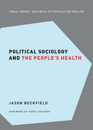 Political Sociology and the People's Health de Jason Beckfield