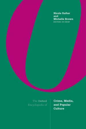 The Oxford Encyclopedia of Crime, Media, and Popular Culture: 3-volume set de Nicole Rafter