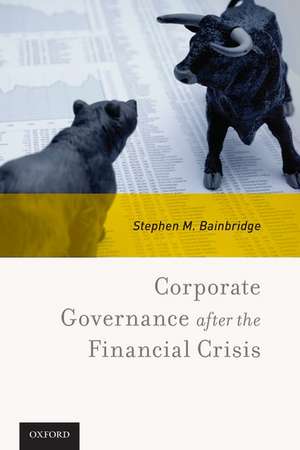 Corporate Governance after the Financial Crisis de Stephen M. Bainbridge