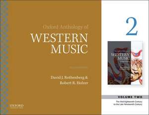 Oxford Anthology of Western Music: Volume 2: The Mid-Eighteenth Century to the Late-Nineteenth Century de Klara Moricz