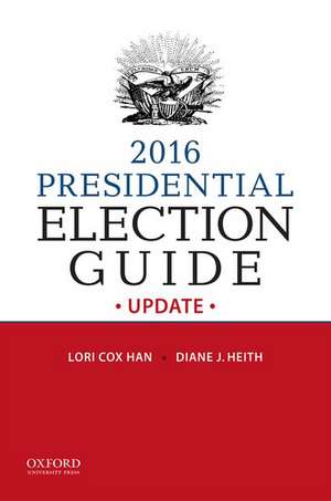 2016 Presidential Election Guide Update de Lori Cox Han