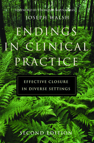 Endings in Clinical Practice, Second Edition: Endings in Clinical Practice, Second Edition de Joseph Walsh