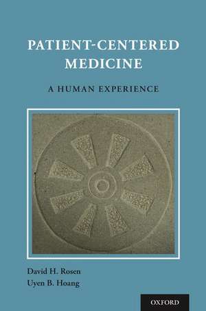 Patient Centered Medicine: A Human Experience de David H. Rosen