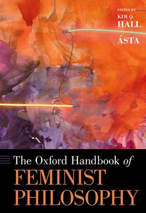 The Oxford Handbook of Feminist Philosophy de Ásta