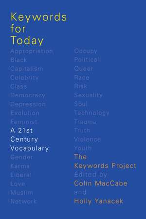 Keywords for Today: A 21st Century Vocabulary de Colin Maccabe