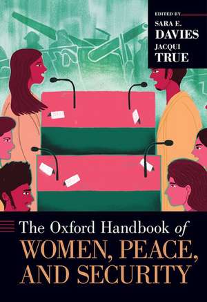 The Oxford Handbook of Women, Peace, and Security de Sara E. Davies