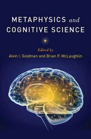 Metaphysics and Cognitive Science de Alvin I. Goldman