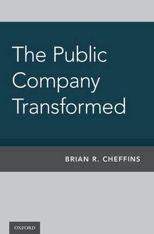 The Public Company Transformed de Brian Cheffins