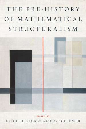 The Prehistory of Mathematical Structuralism de Erich H. Reck