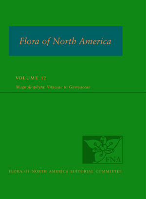 FNA: Volume 12: Magnoliophyta: Vitaceae to Garryaceae de Flora of North America Ed Committee