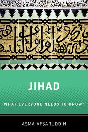 Jihad: What Everyone Needs to Know: What Everyone Needs to Know ® de Asma Afsaruddin