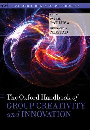 The Oxford Handbook of Group Creativity and Innovation de Paul B. Paulus