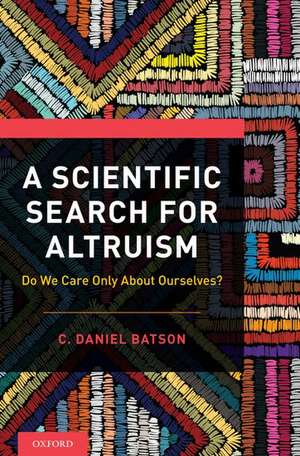 A Scientific Search for Altruism: Do We Only Care About Ourselves? de C. Daniel Batson