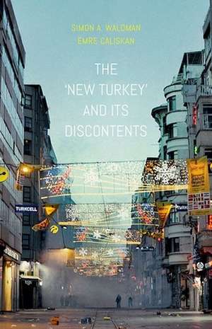 The "New Turkey" and Its Discontents de Simon Waldman