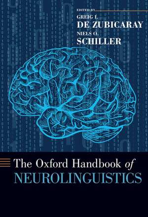 The Oxford Handbook of Neurolinguistics de Greig I. de Zubicaray