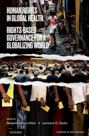 Human Rights in Global Health: Rights-Based Governance for a Globalizing World de Benjamin Mason Meier