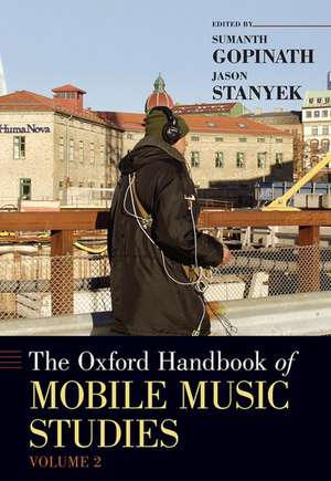 The Oxford Handbook of Mobile Music Studies, Volume 2 de Sumanth Gopinath