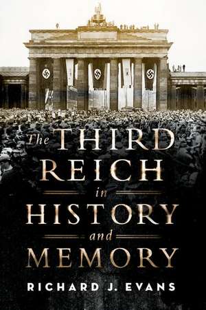 Third Reich in History and Memory de Richard J. Evans