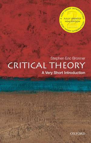 Critical Theory: A Very Short Introduction de Stephen Eric Bronner