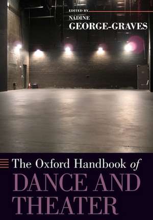 The Oxford Handbook of Dance and Theater de Nadine George-Graves