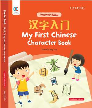 My First Chinese Character Book, Teacher's Edition de Howchung Lee