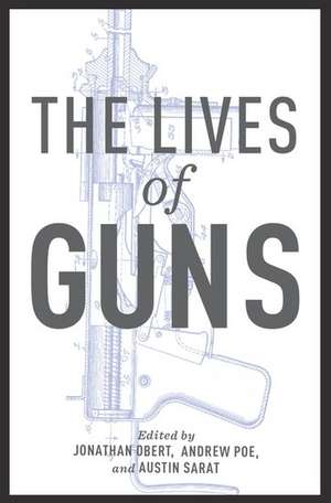 The Lives of Guns de Jonathan Obert