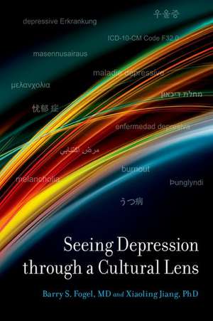 Seeing Depression Through A Cultural Lens de Barry S. Fogel