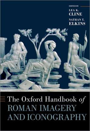 The Oxford Handbook of Roman Imagery and Iconography de Lea K. Cline