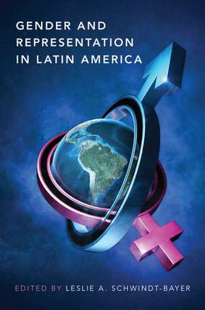 Gender and Representation in Latin America de Leslie A. Schwindt-Bayer