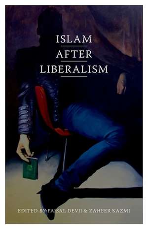 Islam After Liberalism de Faisal Devji