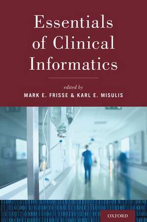 Essentials of Clinical Informatics de Mark E. Frisse