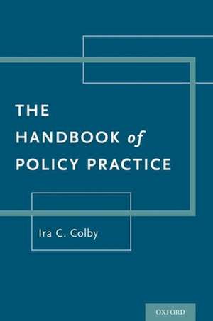 The Handbook of Policy Practice de Ira C. Colby