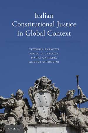 Italian Constitutional Justice in Global Context de Vittoria Barsotti