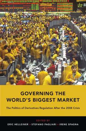 Governing the World's Biggest Market: The Politics of Derivatives Regulation After the 2008 Crisis de Eric Helleiner