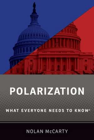 Polarization: What Everyone Needs to Know® de Nolan McCarty