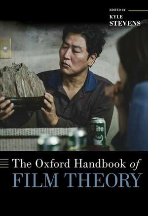 The Oxford Handbook of Film Theory de Kyle Stevens