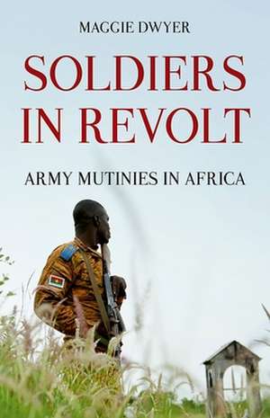 Soldiers in Revolt de Maggie Dwyer