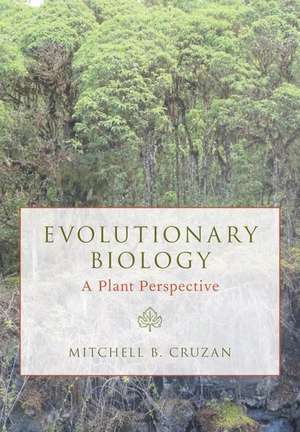 Evolutionary Biology: A Plant Perspective de Mitchell B. Cruzan