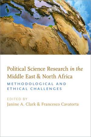 Political Science Research in the Middle East and North Africa: Methodological and Ethical Challenges de Janine A. Clark