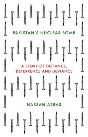 Pakistan's Nuclear Bomb de Hassan Abbas