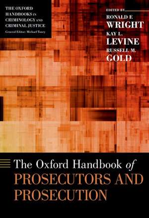 The Oxford Handbook of Prosecutors and Prosecution de Ronald F. Wright