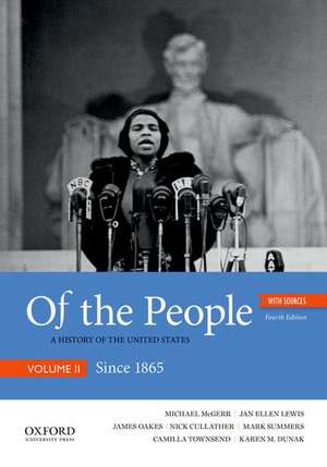 Of the People: A History of the United States, Volume II: Since 1865, with Sources de Michael McGerr