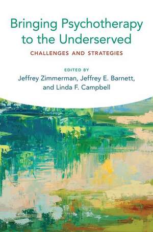 Bringing Psychotherapy to the Underserved: Challenges and Strategies de Jeffrey Zimmerman