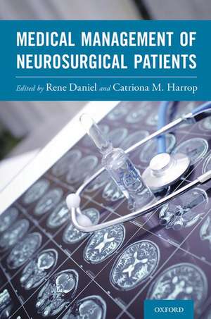 Medical Management of Neurosurgical Patients de Rene Daniel