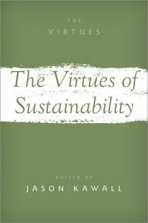 The Virtues of Sustainability de Jason Kawall