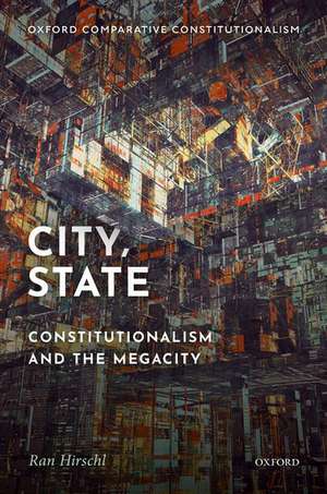 City, State: Constitutionalism and the Megacity de Ran Hirschl