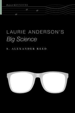 Laurie Anderson's Big Science de S. Alexander Reed