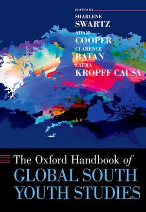 The Oxford Handbook of Global South Youth Studies de Sharlene Swartz